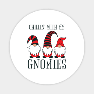 Chillin' With My Gnomies Funny Christmas Pun Magnet